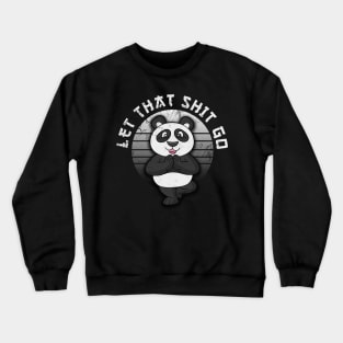 Panda Yoga Let That Shit Go Meditate Crewneck Sweatshirt